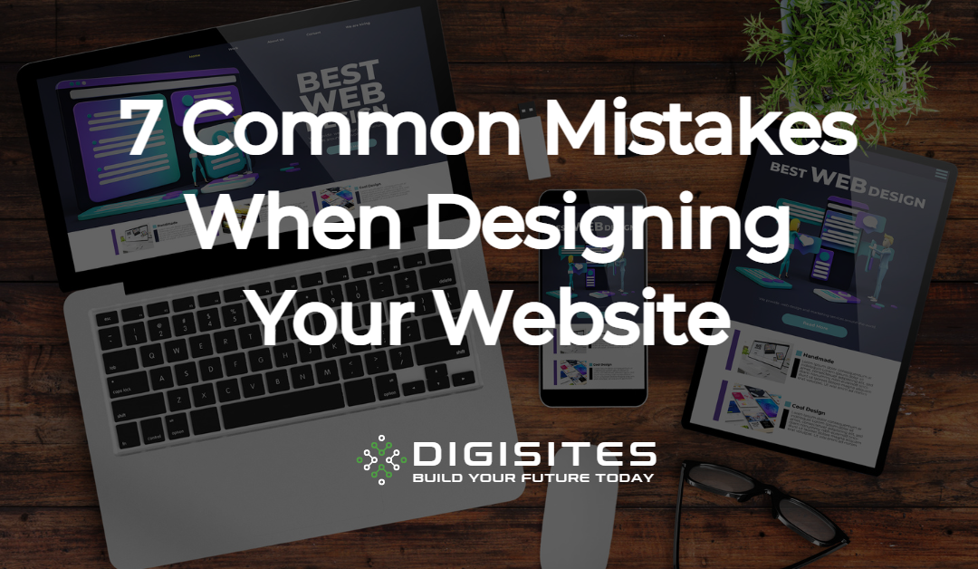 7 Common Mistakes When Designing Your Website
