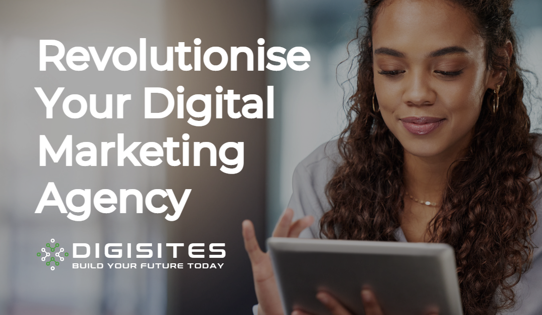 Revolutionise Your Digital Marketing Agency with DigiSites: The Ultimate Low-Cost, High-Impact Website Builder in South Africa